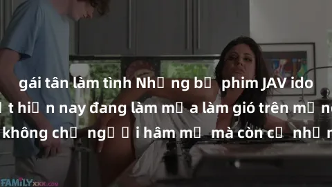 gái tân làm tình Những bộ phim JAV idol không che hot nhất hiện nay đang làm mưa làm gió trên mạng, hấp dẫn không chỉ người hâm mộ mà còn cả những ai mới tìm hiểu về thể loại này!