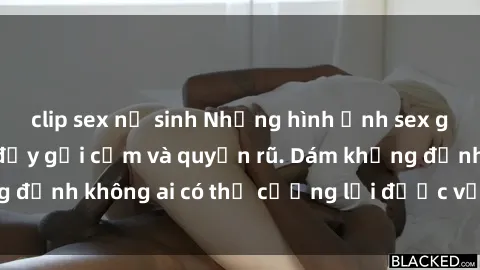 clip sex nữ sinh Những hình ảnh sex gái Việt xinh đẹp đầy gợi cảm và quyến rũ. Dám khẳng định không ai có thể cưỡng lại được vẻ đẹp của họ.