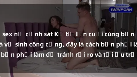 sex nữ cảnh sát Kể từ lần cuối cùng bạn thực hành sex nhà vệ sinh công cộng, đây là cách bạn phải làm để tránh rủi ro và tối ưu trải nghiệm.