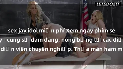 sex jav idol miễn phí Xem ngay phim sex miễn phí tại đây - cùng sự dâm đãng, nóng bỏng từ các diễn viên chuyên nghiệp. Thỏa mãn ham muốn ngay hôm nay!