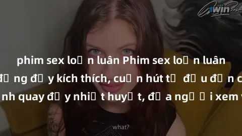 phim sex loạn luân Phim sex loạn luân Nhật Bản: Hành động đầy kích thích, cuốn hút từ đầu đến cuối. Những cảnh quay đầy nhiệt huyết, đưa người xem vào thế giới độc đáo của tình thân. Đừng bỏ lỡ!